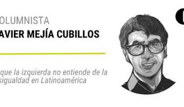 Lo que la izquierda no entiende de la desigualdad en Latinoamérica