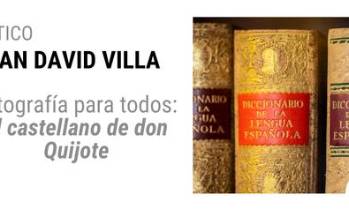 Ortografía para todos: El castellano de don Quijote
