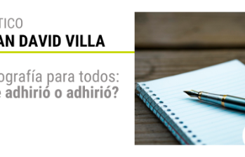 Ortografía para todos: ¿Se adhirió o adhirió?