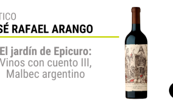 El jardín de Epicuro: Vinos con cuento III, Malbec argentino