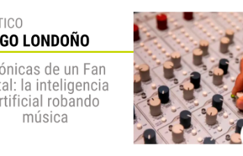 Crónicas de un Fan Fatal: la inteligencia artificial robando música