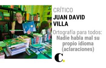 Ortografía para todos: Nadie habla mal su propio idioma (aclaraciones)