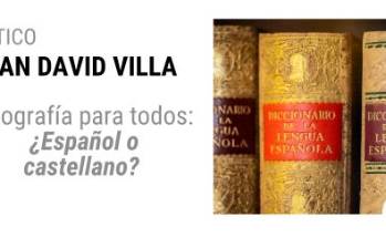 Ortografía para todos: ¿Español o castellano?