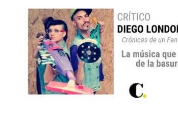 Crónicas de un Fan Fatal: La música que nace de la basura