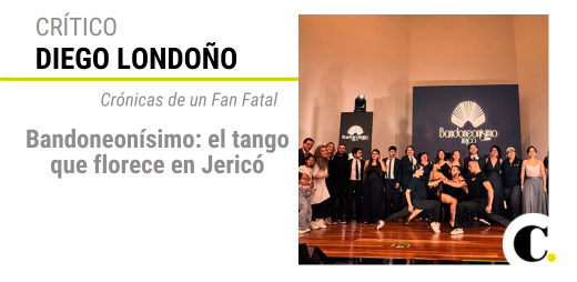 Crónicas de un Fan Fatal: Bandoneonísimo, el tango que florece en Jericó