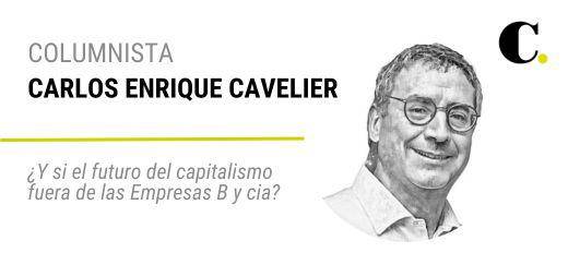 ¿Y si el futuro del capitalismo fuera de las Empresas B y cia?