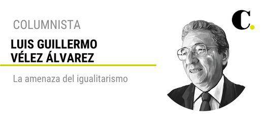 La amenaza del igualitarismo