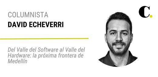 Del Valle del Software al Valle del Hardware: la próxima frontera de Medellín