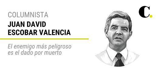 El enemigo más peligroso es el dado por muerto