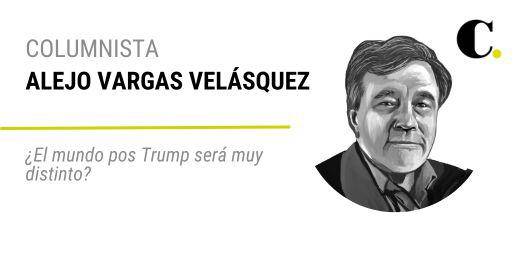 ¿El mundo pos Trump será muy distinto?