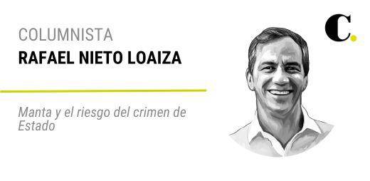 Manta y el riesgo del crimen de Estado