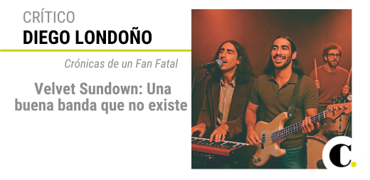 Crónicas de un Fan Fatal. Velvet Sundown: Una buena banda que no existe