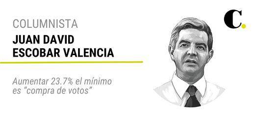 Aumentar 23.7% el mínimo es “compra de votos”