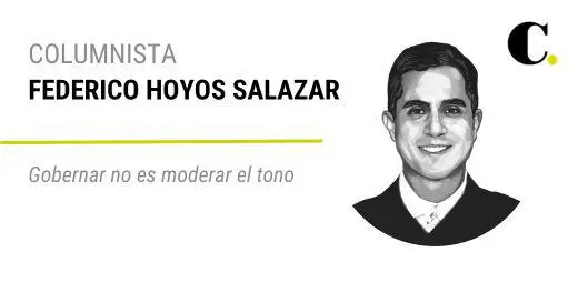 Gobernar no es moderar el tono