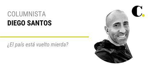¿El país está vuelto mierda?