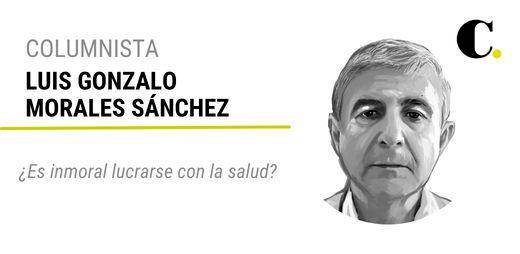 ¿Es inmoral lucrarse con la salud?