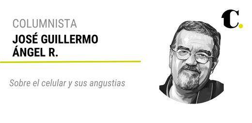 Sobre el celular y sus angustias