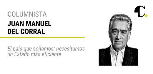 El país que soñamos: necesitamos un Estado eficiente