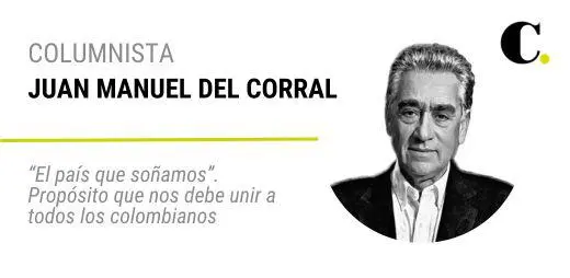 “El país que soñamos”. Propósito que nos debe unir a todos los colombianos