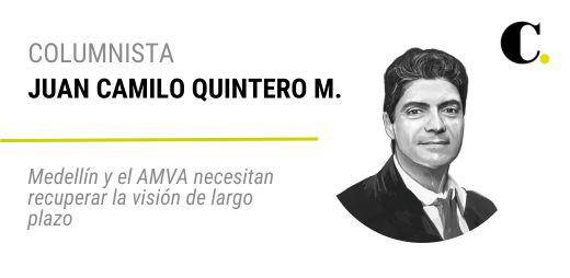 Medellín y el AMVA necesitan recuperar la visión de largo plazo