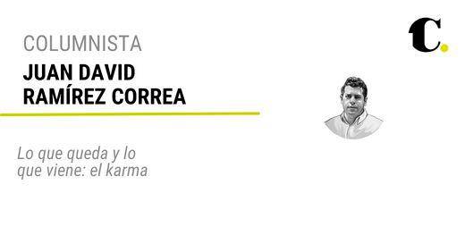 Lo que queda y lo que viene: el karma
