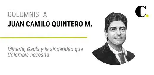 Minería, Gaula y la sinceridad que Colombia necesita