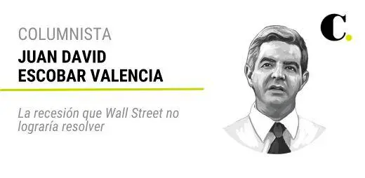 La recesión que Wall Street no lograría resolver