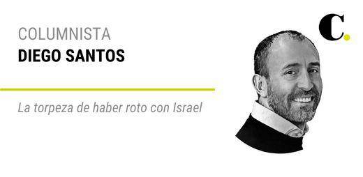 La torpeza de haber roto con Israel