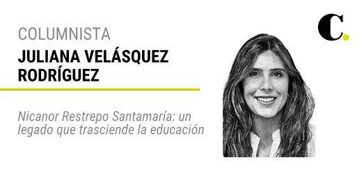 Nicanor Restrepo Santamaría: un legado que trasciende la educación