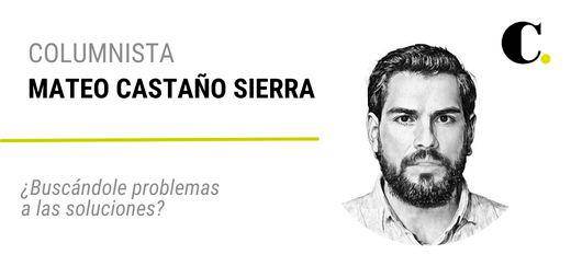 ¿Buscándole problemas a las soluciones?