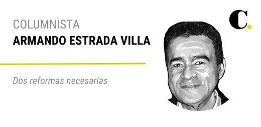 Dos reformas necesarias