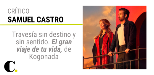 Travesía sin sentido y sin destino. El gran viaje de tu vida, de Kogonada