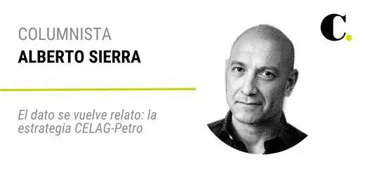 El dato se vuelve relato: la estrategia CELAG-Petro