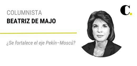 ¿Se fortalece el eje Pekín–Moscú?