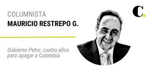 Gobierno Petro: cuatro años para apagar a Colombia