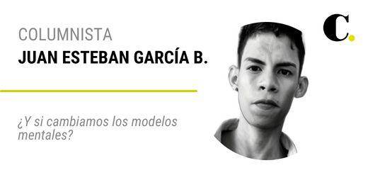 ¿Y si cambiamos los modelos mentales?