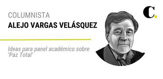 Ideas para panel académico sobre ‘Paz Total’