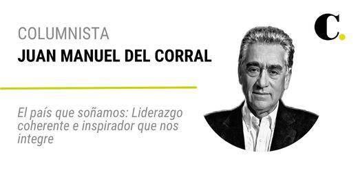 El país que soñamos: Liderazgo coherente e inspirador que nos integre