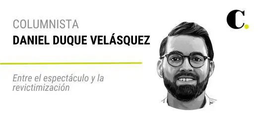 Entre el espectáculo y la revictimización