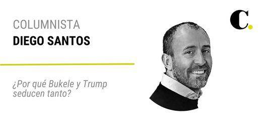 ¿Por qué Bukele y Trump seducen tanto?