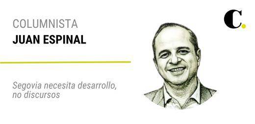 Segovia necesita desarrollo, no discursos