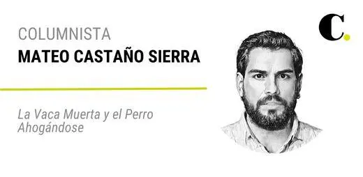 La Vaca Muerta y el Perro Ahogándose