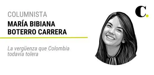 La vergüenza que Colombia todavía tolera