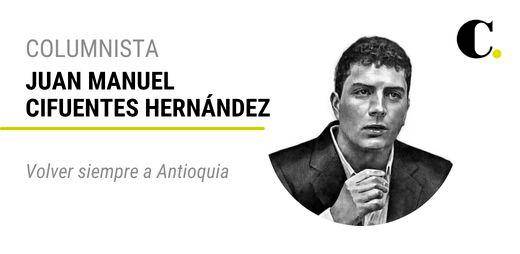 Volver siempre a Antioquia