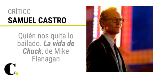 Quién nos quita lo bailado. La vida de Chuck, de Mike Flanagan