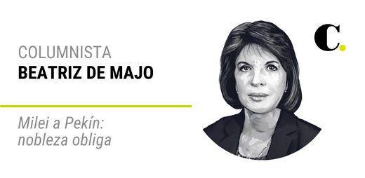 Milei a Pekín: nobleza obliga