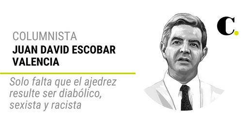 Solo falta que el ajedrez resulte ser diabólico, sexista y racista