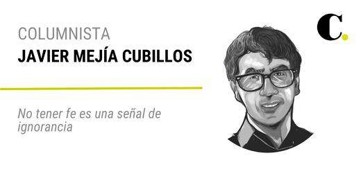 No tener fe es una señal de ignorancia