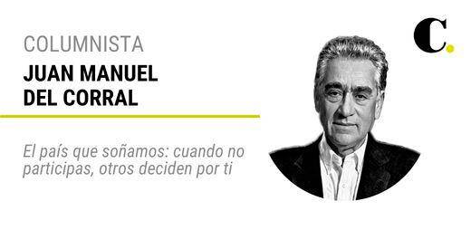 El país que soñamos, cuando no participas, otros deciden por ti