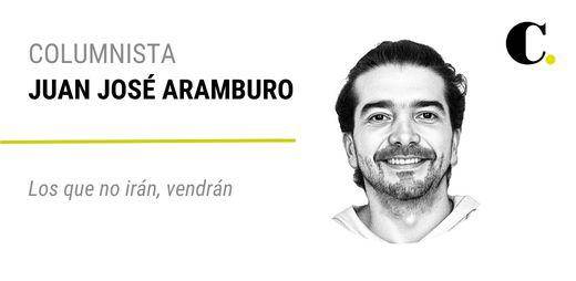 Los que no irán, vendrán